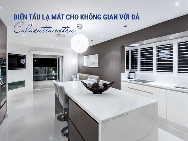 Calacatta Extra - Biến tấu lạ mắt cho không gian